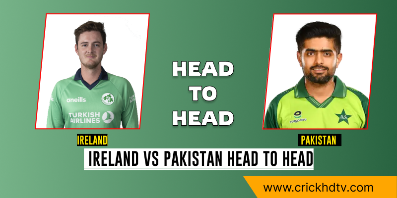 IRE vs PAK Head To Head - Know The Best Team in Test, ODI, T20 & WC