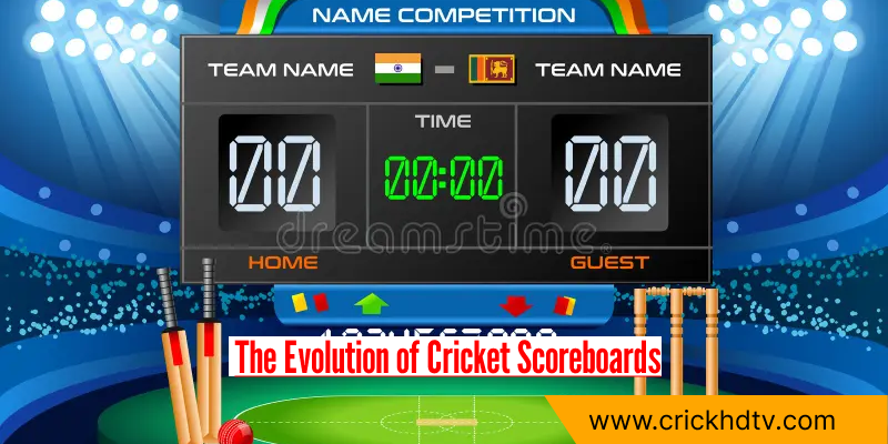 The Evolution of Cricket Scoreboards: Compare Hand Written to High Tech at 2024